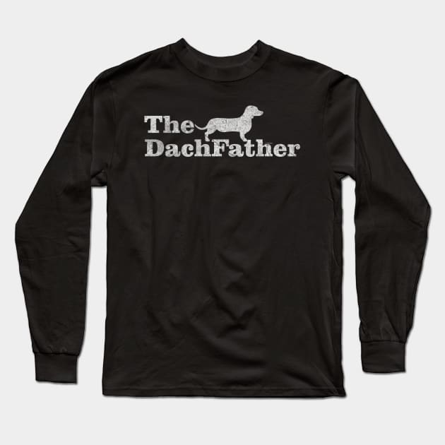 The dachshund father. Dog lover gift Long Sleeve T-Shirt by ysmnlettering